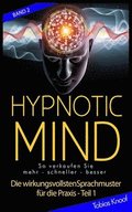 Hypnotic Mind - Die wirkungsvollsten Sprachmuster fr die Praxis - Teil 1 Band 2