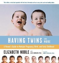 Having Twins - and More: Every Parent's Guide to Pregnancy, Birth and Early Childhood (h�ftad)