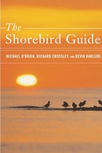 The Shorebird Guide (h�ftad)