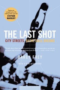 The Last Shot: City Streets, Basketball Dreams (h�ftad)