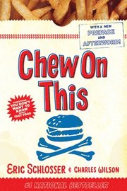Chew on This: Everything You Don't Want to Know about Fast Food (h�ftad)