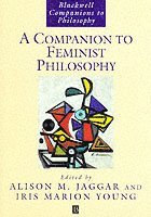 A Companion to Feminist Philosophy