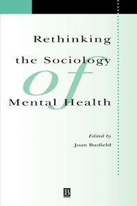 Rethinking the Sociology of Mental Health (inbunden)
