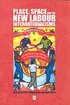 Place, Space and the New Labour Internationalisms
