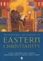 The Blackwell Dictionary of Eastern Christianity (h�ftad)