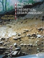 Practical and Theoretical Geoarchaeology (h�ftad)