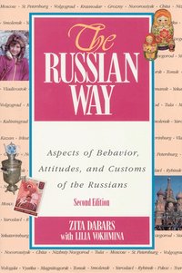The Russian Way, Second Edition: Aspects of Behavior, Attitudes, and Customs of the Russians (h�ftad)