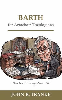 Barth for Armchair Theologians (h�ftad)