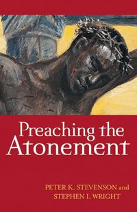 Preaching the Atonement (inbunden)