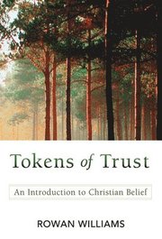 Tokens of Trust: An Introduction to Christian Belief (h�ftad)