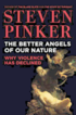 The Better Angels of Our Nature: Why Violence Has Declined