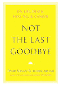 Not the Last Goodbye: On Life, Death, Healing, and Cancer (inbunden)