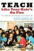 Teach Like Your Hair's on Fire: The Methods and Madness Inside Room 56 (inbunden)