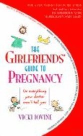The Girlfriends' Guide to Pregnancy (inbunden)