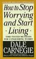 How to Stop Worrying and Start Living