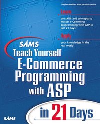 Sams Teach Yourself E-Commerce Programming with ASP in 21 Days (h�ftad)