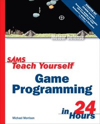 Sams Teach Yourself Game Programming in 24 Hours (h�ftad)