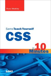 Teach Yourself CSS in 10 Minutes (h�ftad)