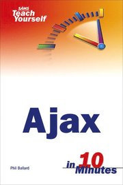 Teach Yourself Ajax in 10 Minutes (h�ftad)