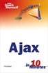 Teach Yourself Ajax in 10 Minutes