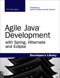 Agile Java Development: With Spring, Hibernate & Eclipse (h�ftad)