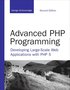Advanced PHP Programming: Developing Large-Scale Web Applications with PHP 5 2nd Edition