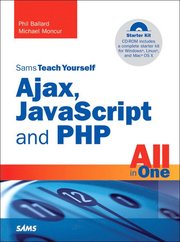 Sams Teach Yourself Ajax, JavaScript, and PHP All in One Book/CD Package