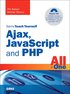 Sams Teach Yourself Ajax, JavaScript, and PHP All in One Book/CD Package