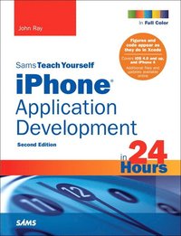 Sams Teach Yourself iPhone Application Development in 24 Hours 2nd Edition (h�ftad)
