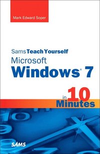 Sams Teach Yourself Microsoft Windows 7 in 10 Minutes (h�ftad)