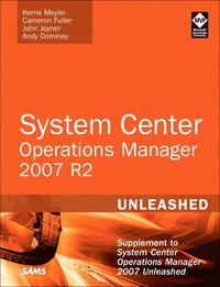 System Center Operations Manager (OpsMgr) 2007 R2 Unleashed: Supplement to System Center Operations Manager 2007 Unleashed (h�ftad)