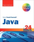Sams Teach Yourself Java in 24 Hours (Covers Java 7 and Android) 6th Edition