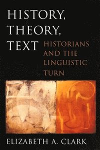 History, Theory, Text (h�ftad)