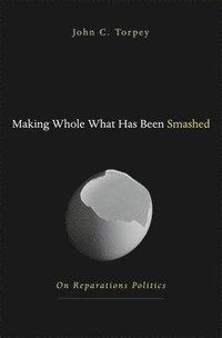 Making Whole What Has Been Smashed (inbunden)