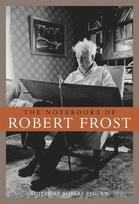 The Notebooks of Robert Frost (h�ftad)