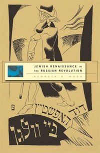 Jewish Renaissance in the Russian Revolution (inbunden)