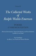 Collected Works of Ralph Waldo Emerson: Volume IX Poems: A Variorum Edition