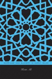 Marriage and Slavery in Early Islam (inbunden)