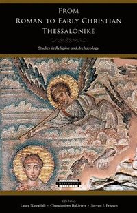 From Roman to Early Christian Thessalonike (h�ftad)