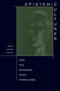 Epistemic Cultures (h�ftad)