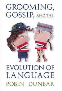 Grooming, Gossip, and the Evolution of Language (h�ftad)