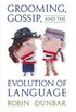 Grooming, Gossip, and the Evolution of Language