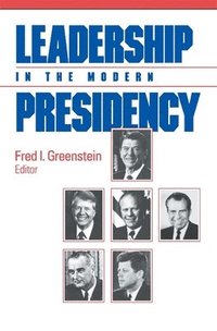 Leadership in the Modern Presidency (h�ftad)