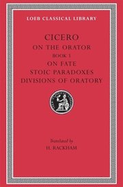 Rhetorical Treatises: v. 4 Book III, De Fato (inbunden)