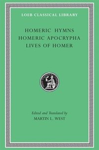 Homeric Hymns: WITH Homeric Apocrypha AND Lives of Homer (inbunden)