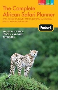 Fodor's the Complete African Safari Planner (h�ftad)