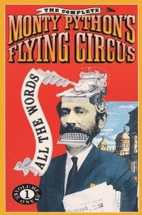 The Complete Monty Python's Flying Circus: All the Words vol 1 (h�ftad)