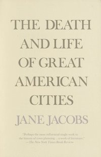 The Death and Life of Great American Cities (h�ftad)