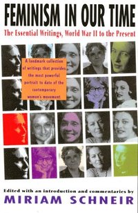 Feminism in Our Time: The Essential Writings, World War II to the Present (h�ftad)