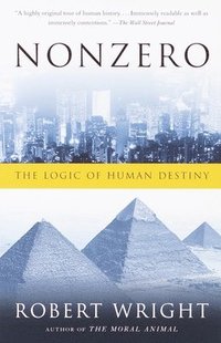 Nonzero: The Logic of Human Destiny (inbunden)